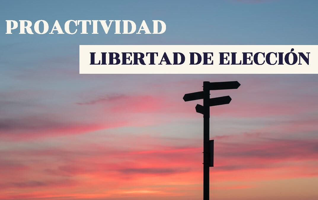 La proactividad como medio para salir del victimismo, es la libertad de elección de tu respuesta ante los acontecimientos.